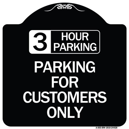 Signmission 3 Hour Parking Parking for Customers Heavy-Gauge Aluminum Sign, 18" x 18", BW-1818-24428 A-DES-BW-1818-24428
